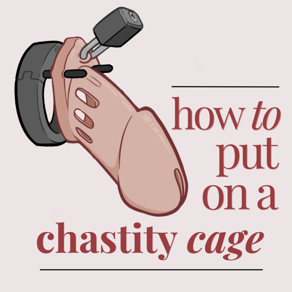 Putting on a Chastity Cage